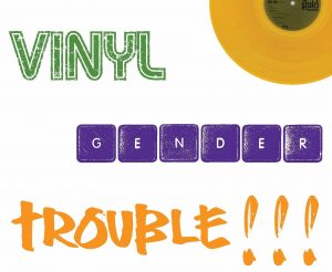 Vinyl - Gender - Trouble