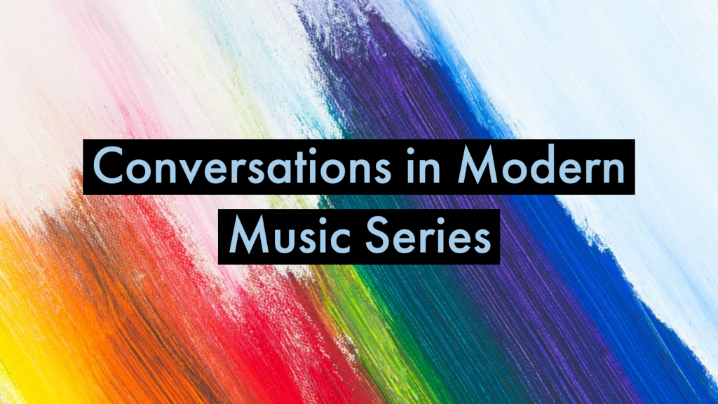 A rainbow of paint strokes behind the text "Conversations in Modern Music Series"