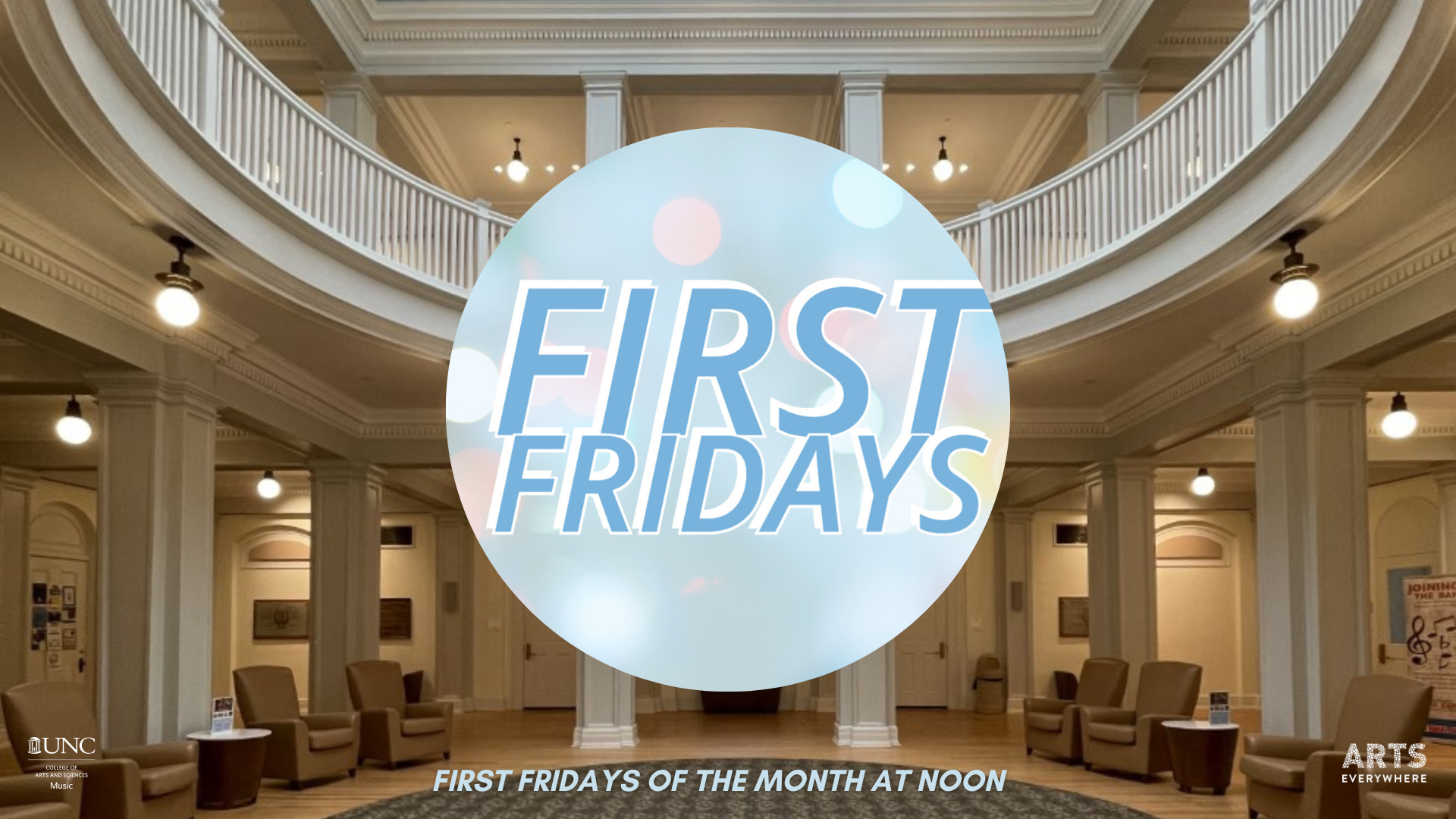 First Fridays logo with the Hill Hall rotunda in the background, text reads "First Fridays of the month at Noon"